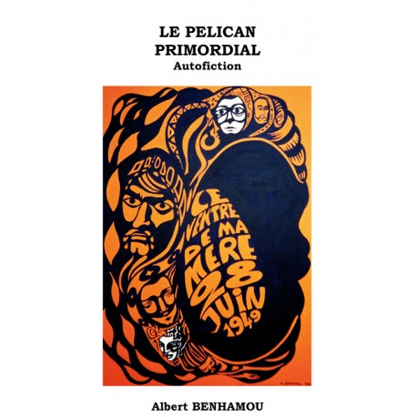 Le Pélican Primordial - d'Albert BENHAMOU
